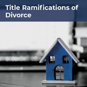 Title Ramifications of Divorce Title Ramifications of Divorce
